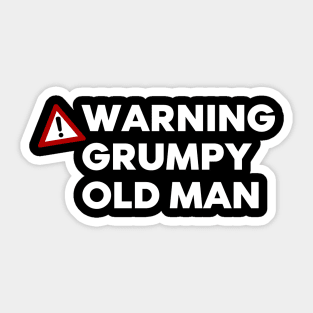 Warning Grumpy Old Man. Funny Old Man Saying. Great For Grumpy Dads. White Sticker